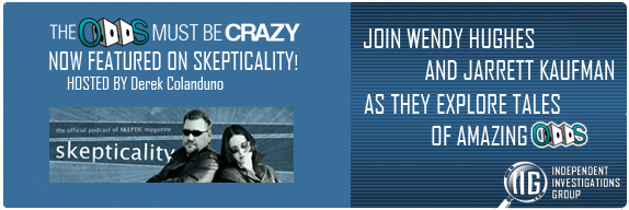 The Odds Must Be Crazy - Now Featured on Skepticality